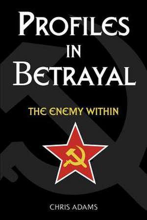 Profiles in Betrayal de Chris Adams