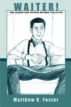 Waiter! de Matthew K. Foster