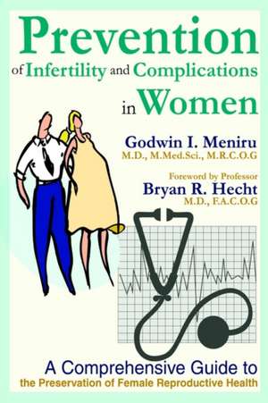 Prevention of Infertility and Complications in Women de Godwin I. Meniru