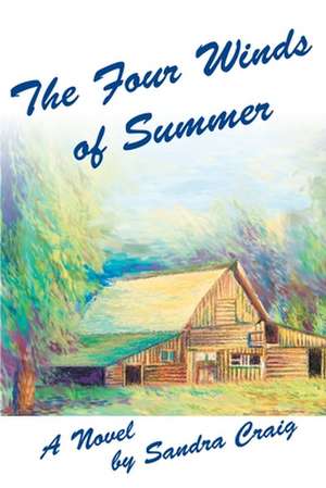 The Four Winds of Summer de Sandra Craig