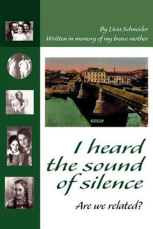 I Heard the Sound of Silence de Livia Schneider