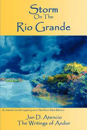 Storm on the Rio Grande de Jan Atencio