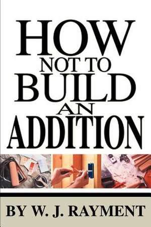 How Not to Build an Addition de W. J. Rayment