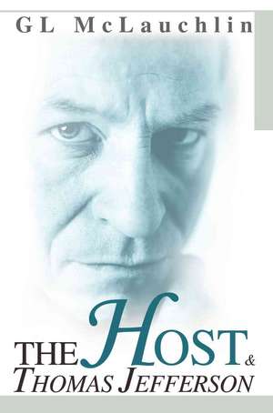 The Host and Thomas Jefferson de Greg McLauchlin