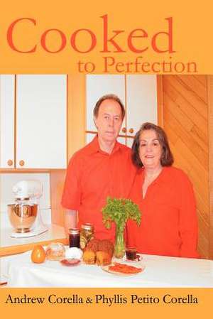 Cooked to Perfection de Phyllis P. Corella