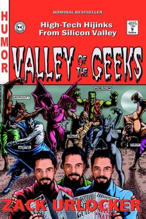 Valley of the Geeks de Zack Urlocker