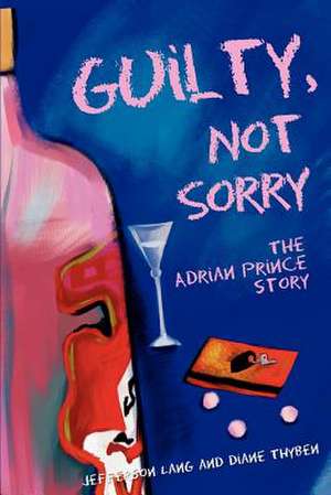 Guilty, Not Sorry de Diane Tyben