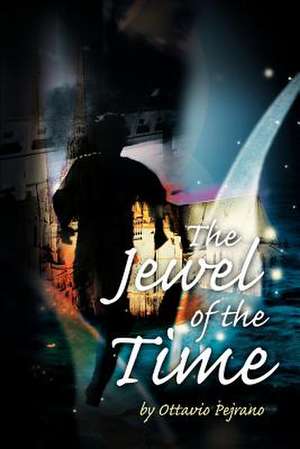 The Jewel of the Time de Ottavio Pejrano