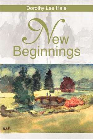 New Beginnings de Dorothy L. Hale