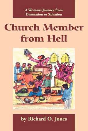 Church Member from Hell de Richard O. Jones