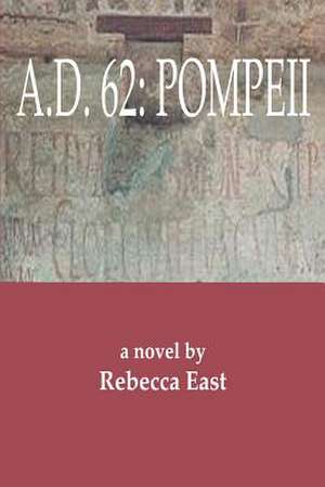 A.D. 62 de Rebecca M. East