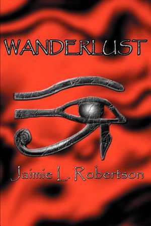 Wanderlust de Jaimie L. Robertson