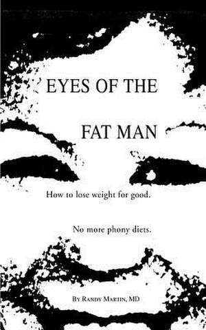 Eyes of the Fat Man de Randy Martin