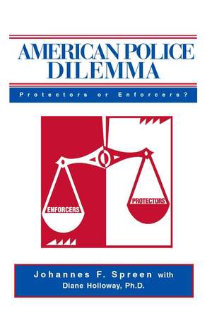 American Police Dilemma de Johannes F. Spreen