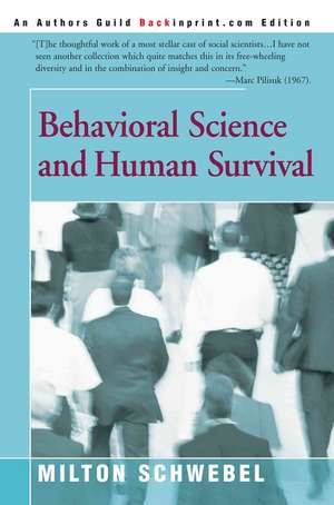 Behavioral Science and Human Survival de Milton Schwebel