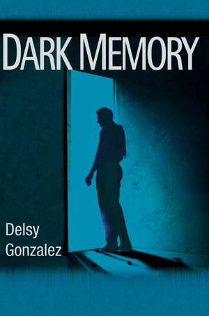 Dark Memory de Delsy Gonzalez