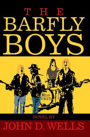 The Barfly Boys de John D. Wells