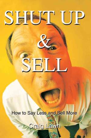 Shut Up and Sell de Craig Lawn