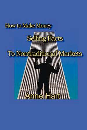 How to Make Money Selling Facts de Anne Hart