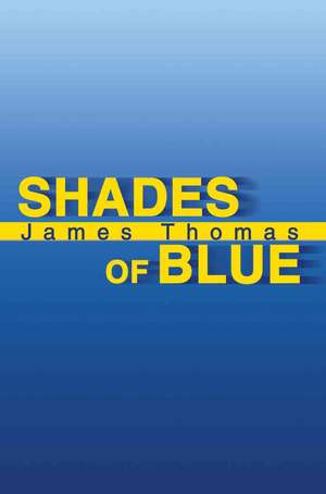 Shades of Blue de James Thomas