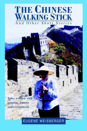 The Chinese Walking Stick de Eugene Weisberger