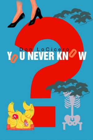 You Never Know de Don LoCicero