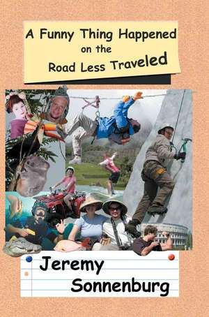 A Funny Thing Happened on the Road Less Traveled de Jeremy Sonnenburg