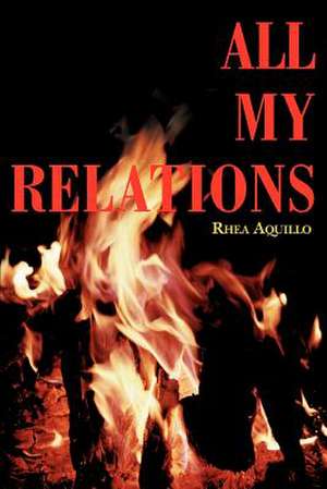 All My Relations de Rhea Aquillo