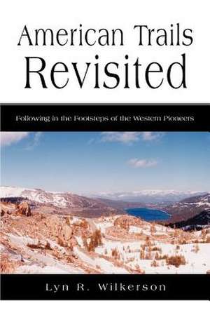 American Trails Revisited de Lyn R. Wilkerson