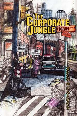 The Corporate Jungle de Harvey Kim Knobloch