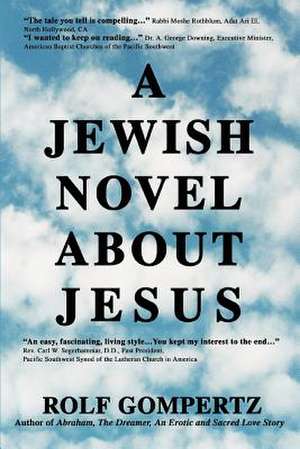 A Jewish Novel about Jesus de Rolf Gompertz