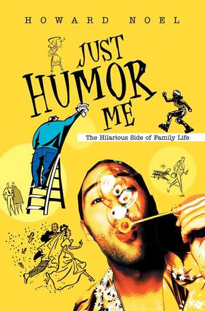 Just Humor Me de Howard Noel