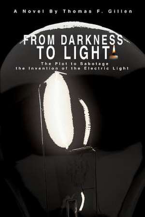 From Darkness to Light de Thomas F. Gillen