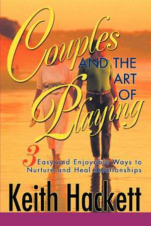 Couples and the Art of Playing de Keith Hackett