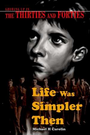 Life Was Simpler Then de Michael H. Carolin