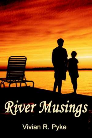 River Musings de Vivian R. Pyke