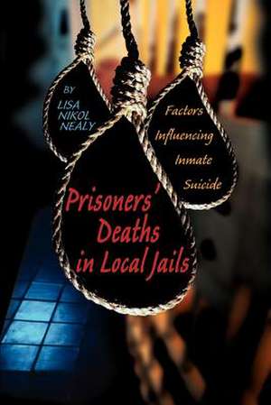 Prisoners' Deaths in Local Jails de Lisa Nikol Nealy