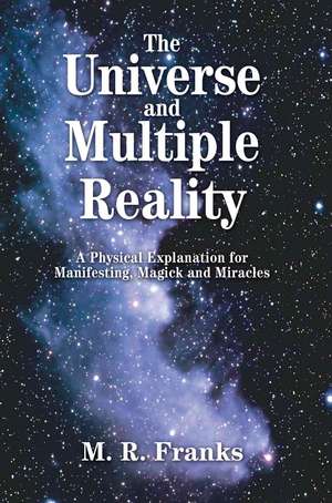 The Universe and Multiple Reality de M. R. Franks