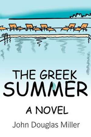 The Greek Summer de John Douglas Miller