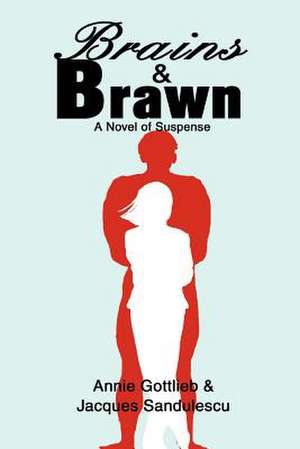 Brains & Brawn de Annie Gottlieb