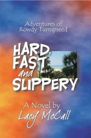 Hard, Fast and Slippery de Lacy McCall