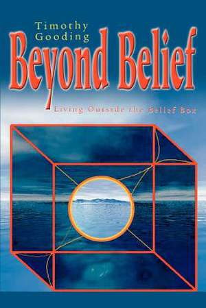 Beyond Belief de Timothy Gooding