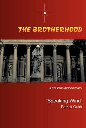 The Brotherhood de "Speaking Wind" Patrick Quirk