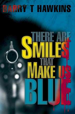 There Are Smiles That Make Us Blue de Barry T. Hawkins