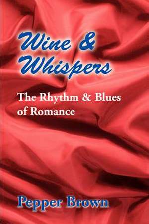 Wine & Whispers de Pepper Brown