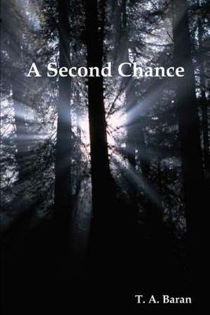 A Second Chance de T. A. Baran