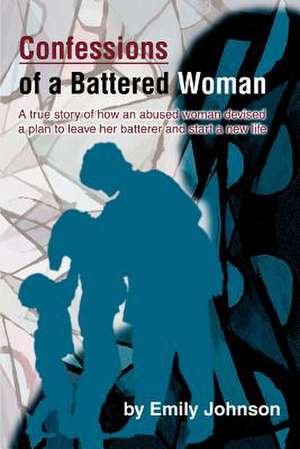 Confessions of a Battered Woman de Emily Johnson