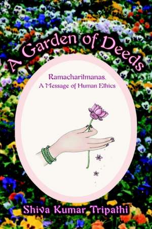 A Garden of Deeds de Shiva Kumar Tripathi