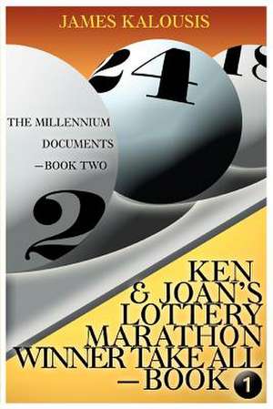 Ken & Joan's Lottery Marathon Winner Take All / The Millennium Documents de James Kalousis