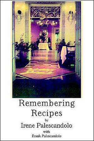 Remembering Recipes de Irene Palescandolo